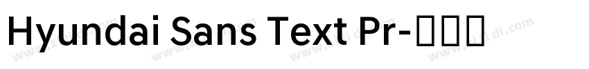 Hyundai Sans Text Pr字体转换 Hyundai Sans Text Pr字体转换